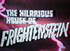 The Hilarious House of Frightenstein